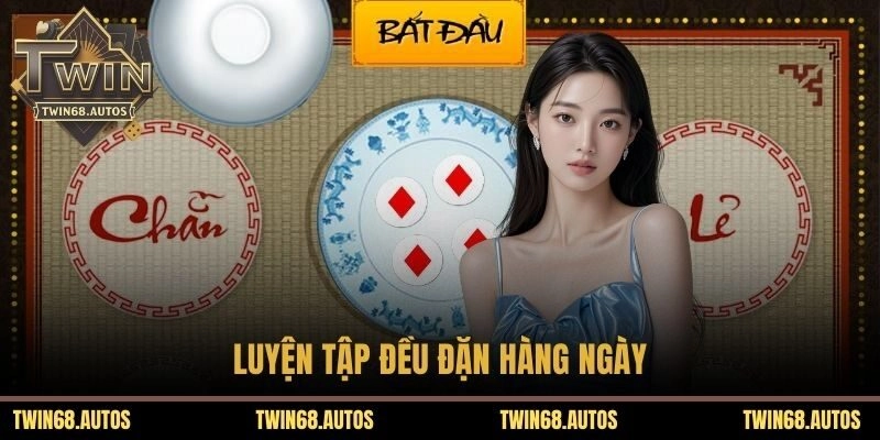 Luyện tập đều đặn hàng ngày