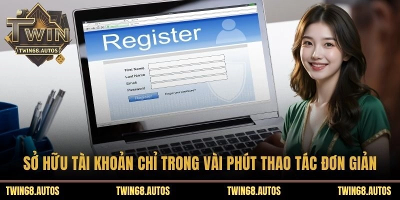 Sở hữu tài khoản chỉ trong vài phút thao tác đơn giản