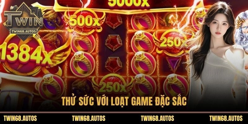 Thử sức với loạt game đặc sắc