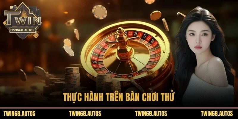 Thực hành trên bàn chơi thử